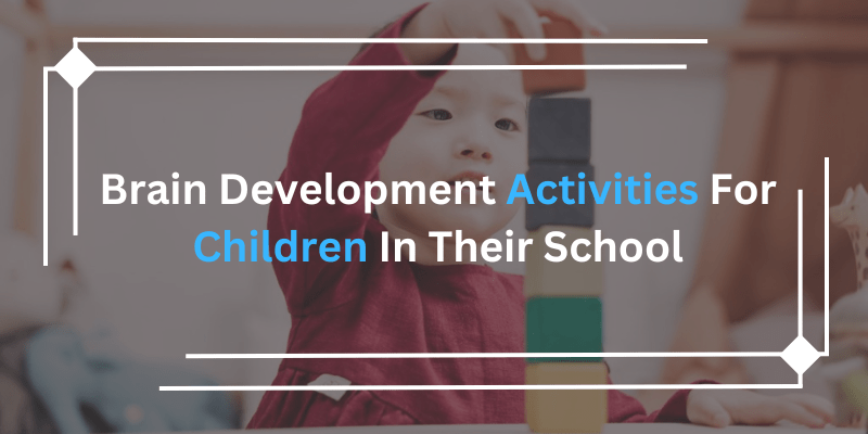 Brain Development Activities For Children In Their School