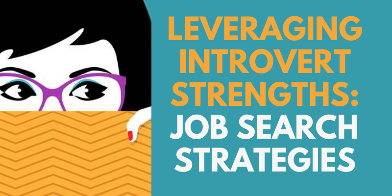 Leveraging Introvert Strengths: Job Search Strategies