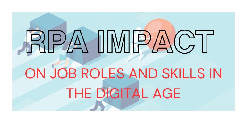 What Impact Does RPA Have on Job Roles and Skills in the Digital Age?