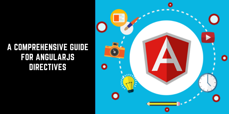 A Comprehensive Guide for AngularJS Directives