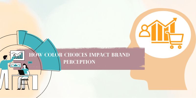 How Color Choices Impact Brand Perception